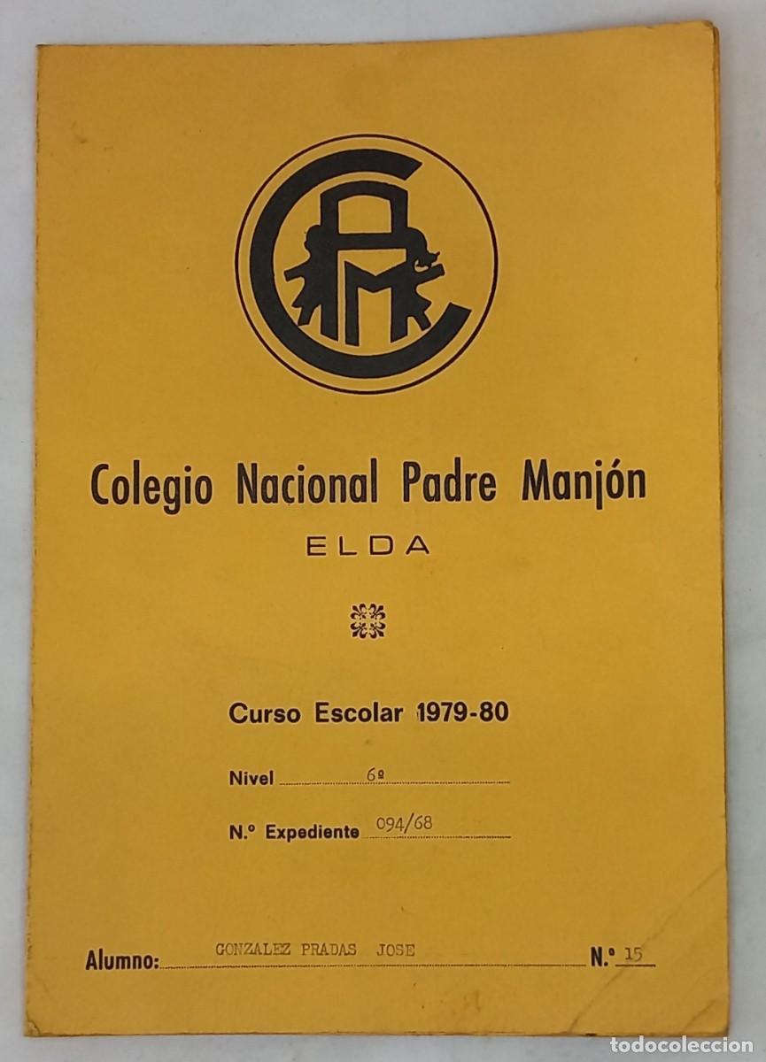 Documentos antiguos: NOTAS , CURSO ESCOLAR 79 - 80 , COLEGIO NACIONAL PADRE MANJON - ELDA