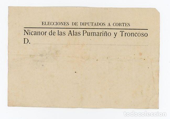 Documentos antiguos: ASTURIAS. PAPELETA ELECCIONES DE DIPUTADOS. NICANOR DE LAS ALAS PUMARI&Ntilde;O.
