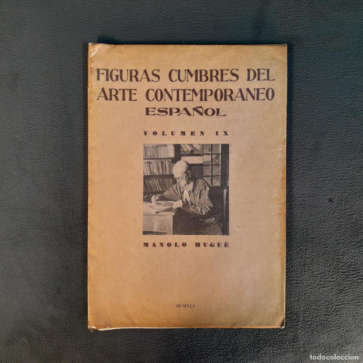 Old Documents: DOC-1435.FIGURAS CUMBRES DEL ARTE CONTEMPOR&Aacute;NEO ESPA&Ntilde;OL. VOLUMEN IX: MANOLO HUGU&Eacute;. A&Ntilde;O 1945