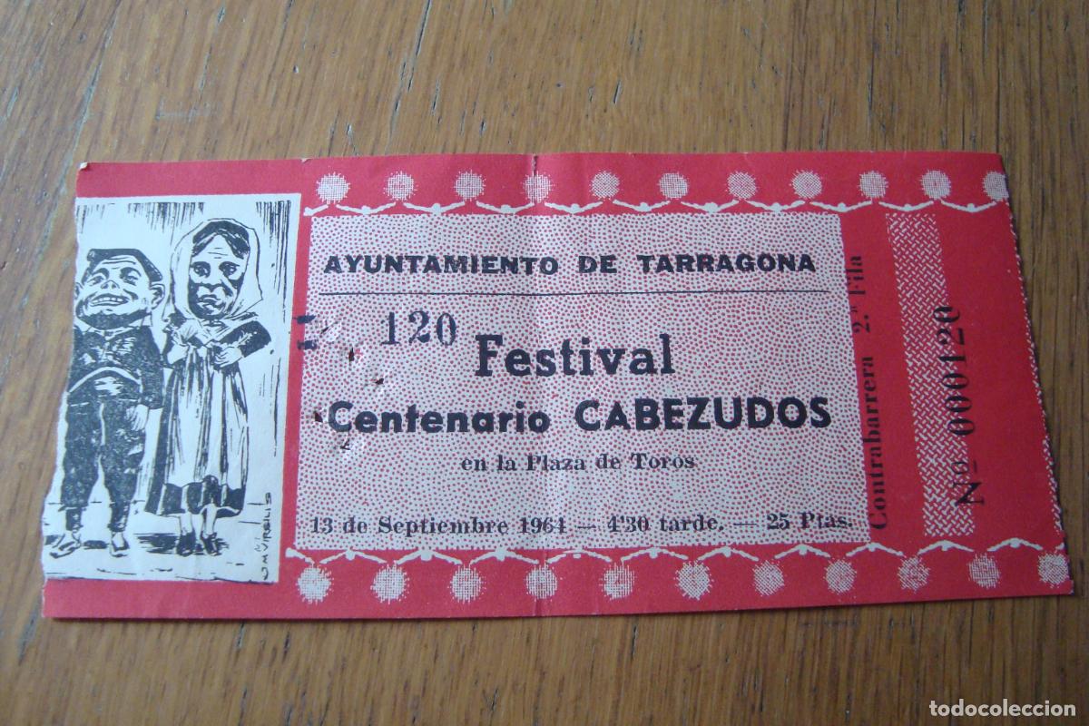 Documentos antiguos: ANTIGUA ENTRADA FESTIVAL CENTENARIO CABEZUDOS. AYUNTAMIENTO TARRAGONA 1964.