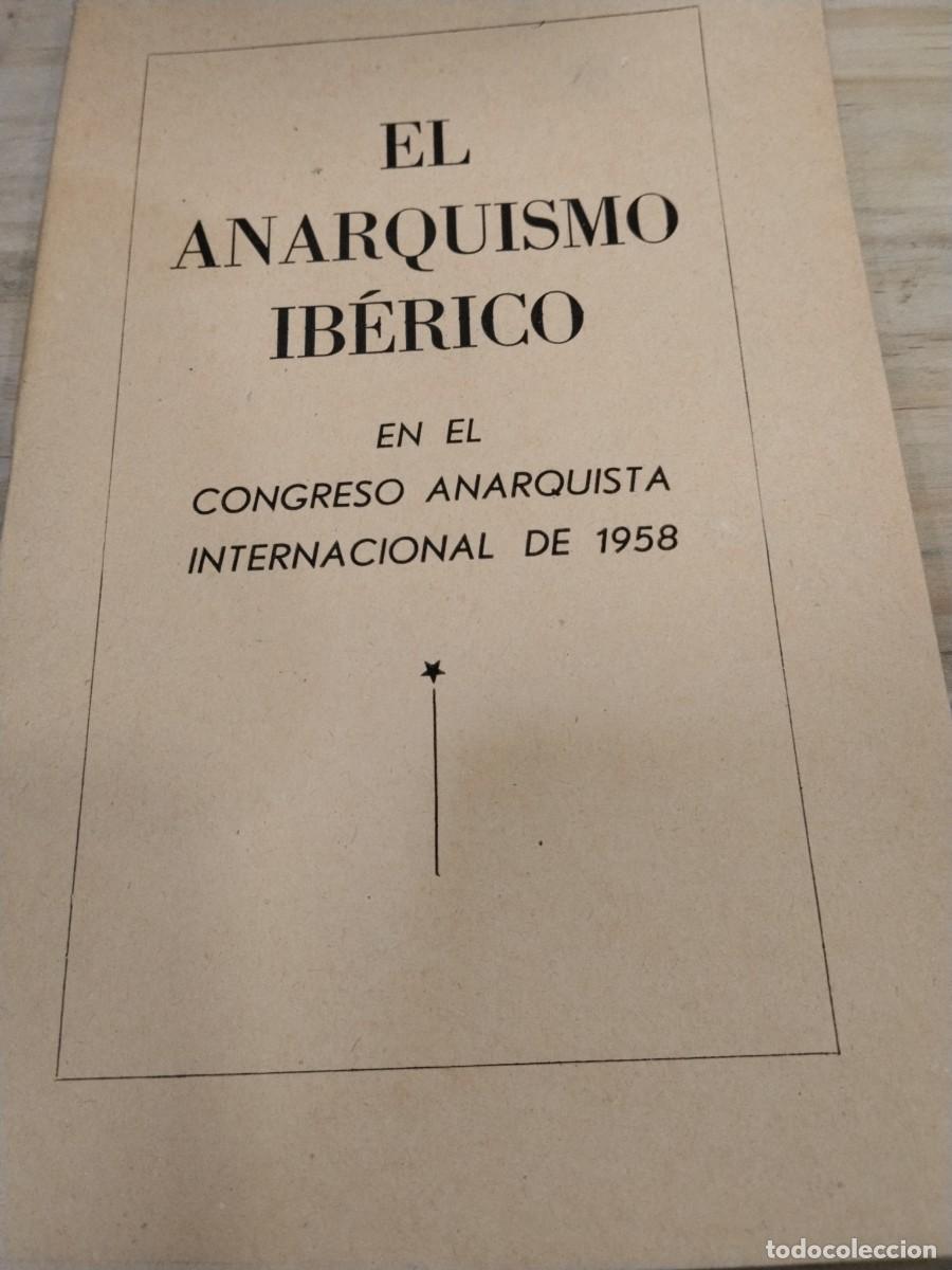 Documentos antigos: El anarquismo Ib&eacute;rico. En el congreso anarquista internacional 1958.