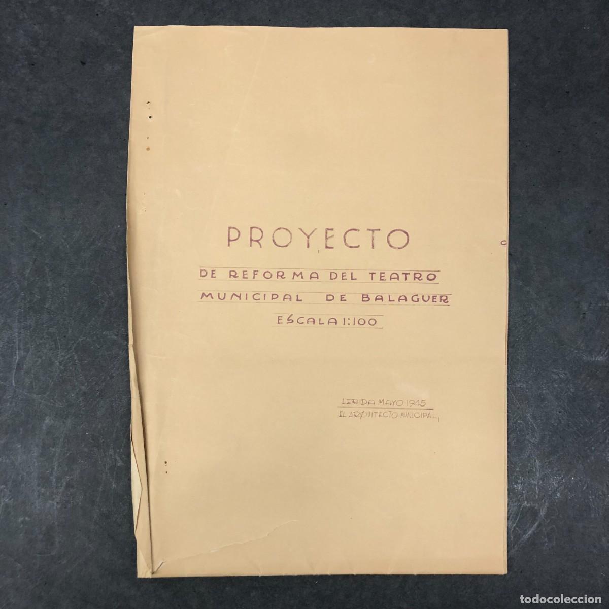 Documentos antiguos: PLANO - PROYECTO DE REFORMA DEL TEATRO MUNICIPAL DE BALAGUER - L&Eacute;RIDA 1945 - RAR&Iacute;SIMO / 475