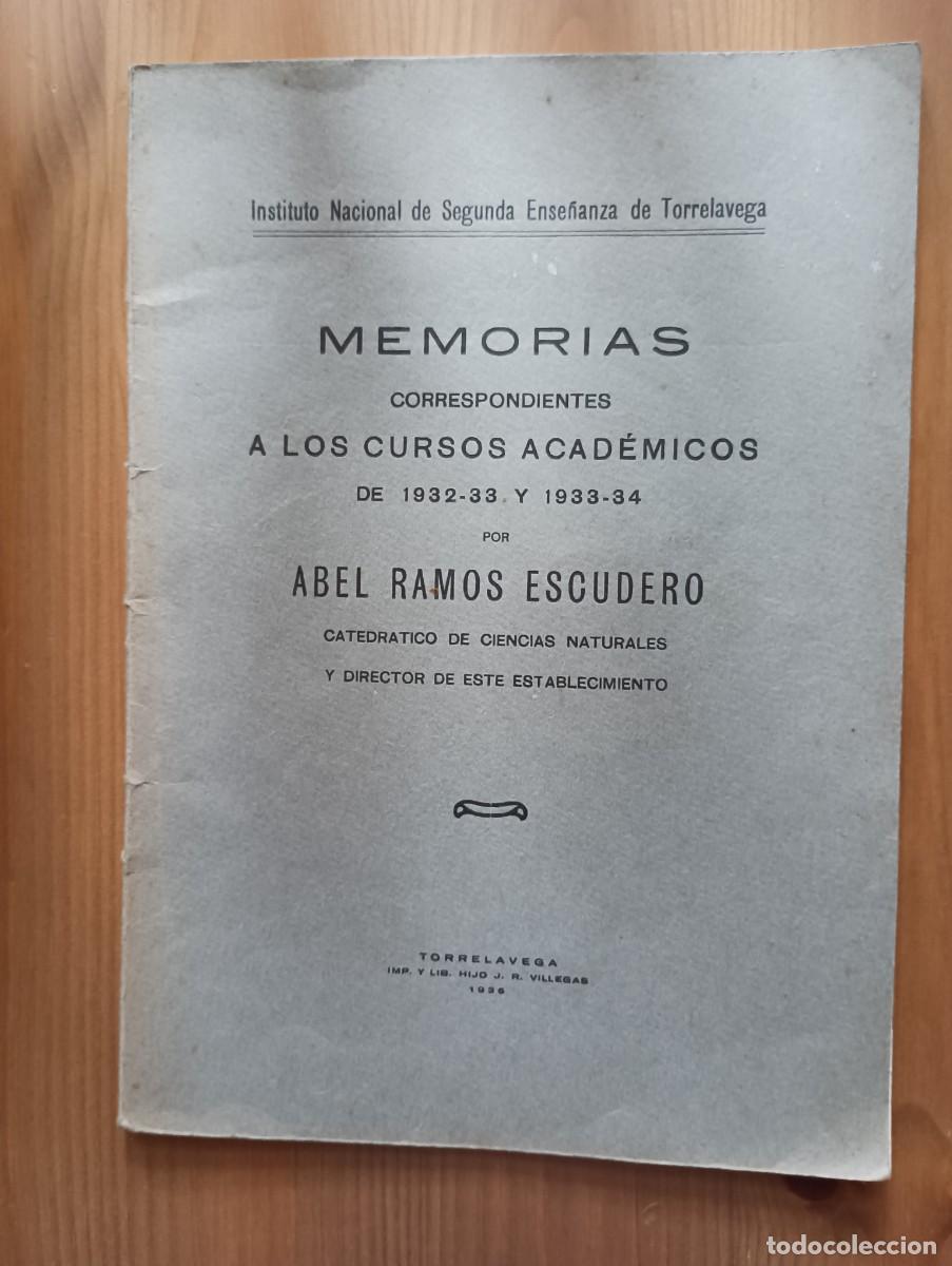 Documentos antiguos: INSTITUTO NACIONAL DE SEGUNDA ENSE&Ntilde;ANZA DE TORREAVEGA MEMORIAS 1932-33 Y 1933-34