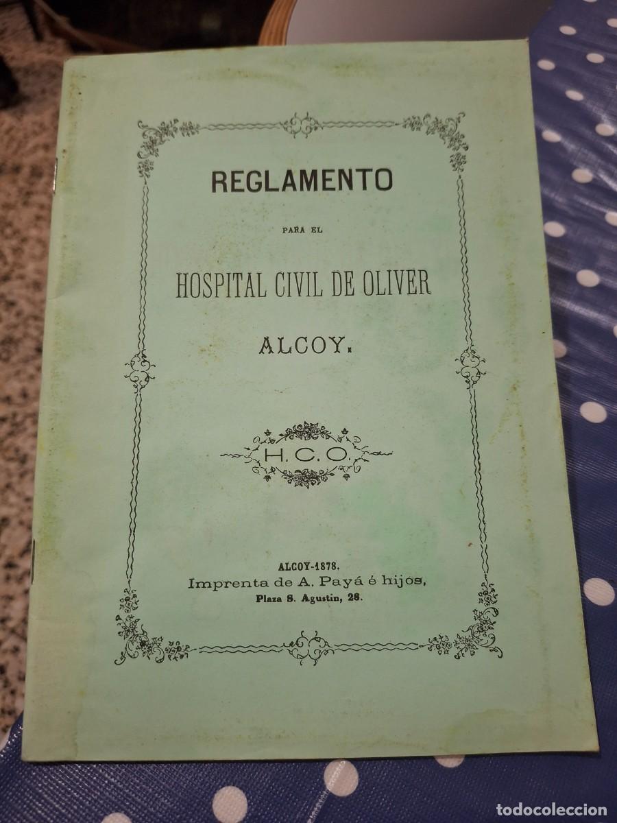 Documentos antiguos: Reglamento para el hospital civil de Oliver Alcoy 1878 facsimil editado en 2001