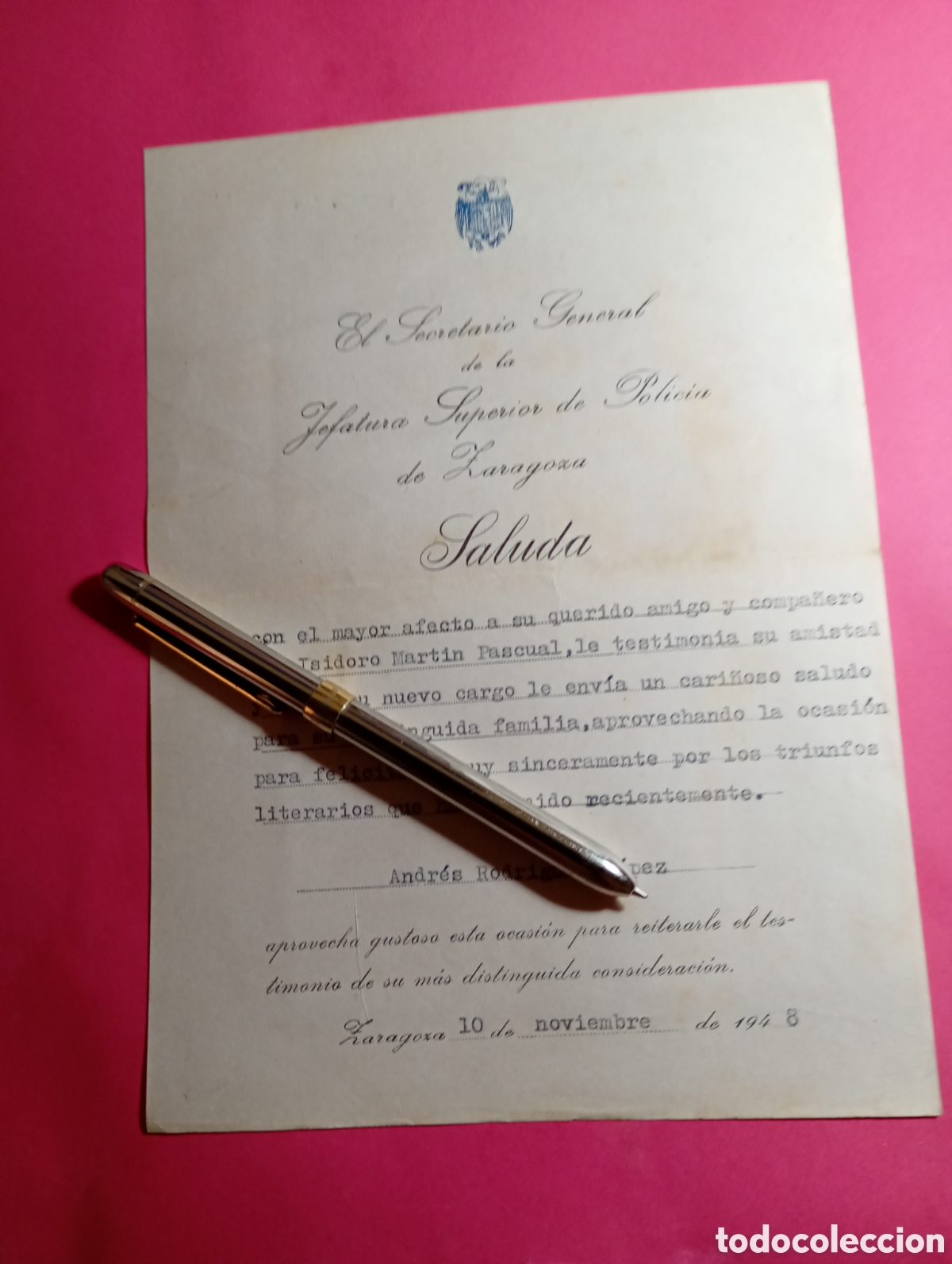 Documentos antiguos: ZARAGOZA SECRETARIO GENERALJEFATURA SUPERIOR POLICIA SALUDA A ISIDORO............. EXITOS LITERARIOS