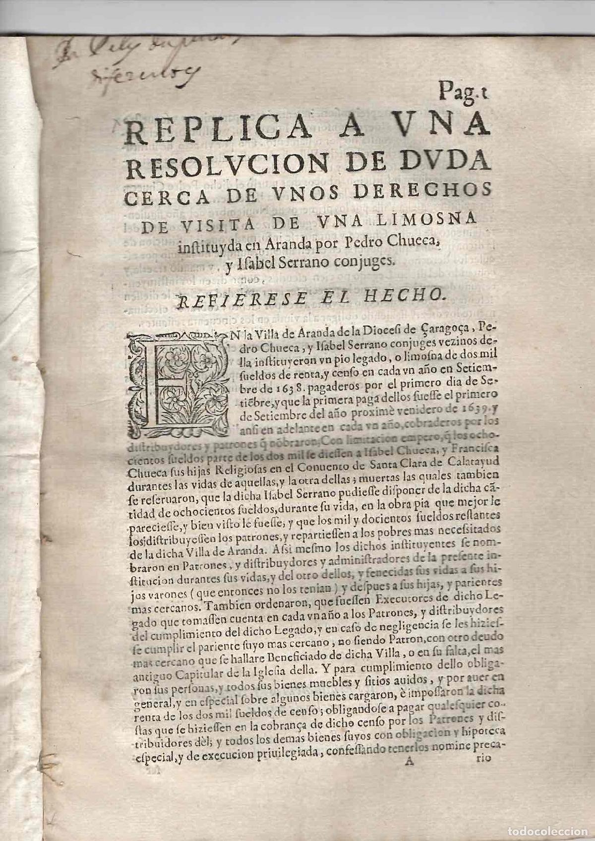 Documentos antiguos: REPLICA A UNA RESOLUCION DE DUDA CERCA DE UNOS DERECHOS DE VISITA DE UNA LIMOSNA. ARANDA, ZARAGOZA