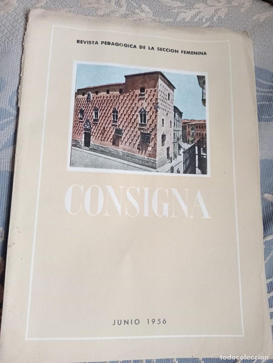 Documentos antiguos: CONSIGNA Junio 1956 REVISTA PEDAGOG&Iacute;A DE LA SECCI&Oacute;N FEMENINA, FALANGE ESPA&Ntilde;OLA, FALANGISTA