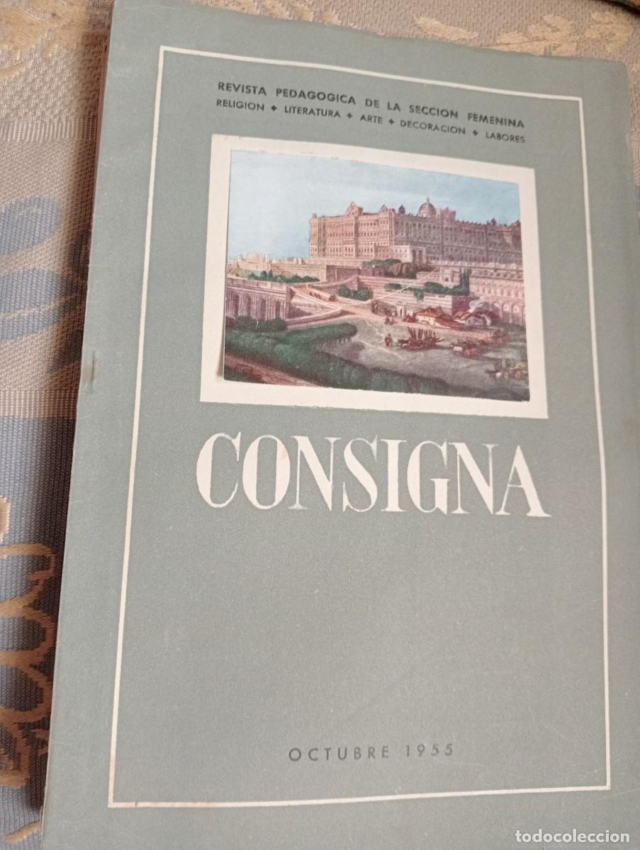 Documentos antiguos: CONSIGNA OCTUBRE 1955 REVISTA PEDAGOG&Iacute;A DE LA SECCI&Oacute;N FEMENINA, FALANGE ESPA&Ntilde;OLA, FALANGISTA