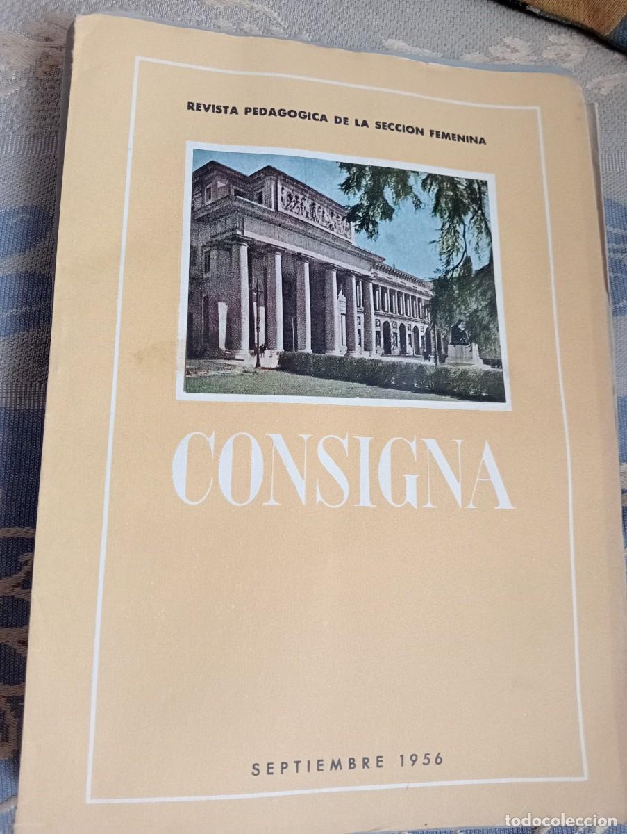 Documentos antiguos: CONSIGNA SEPTIEMBRE 1956 REVISTA PEDAGOG&Iacute;A DE LA SECCI&Oacute;N FEMENINA, FALANGE ESPA&Ntilde;OLA, FALANGISTA