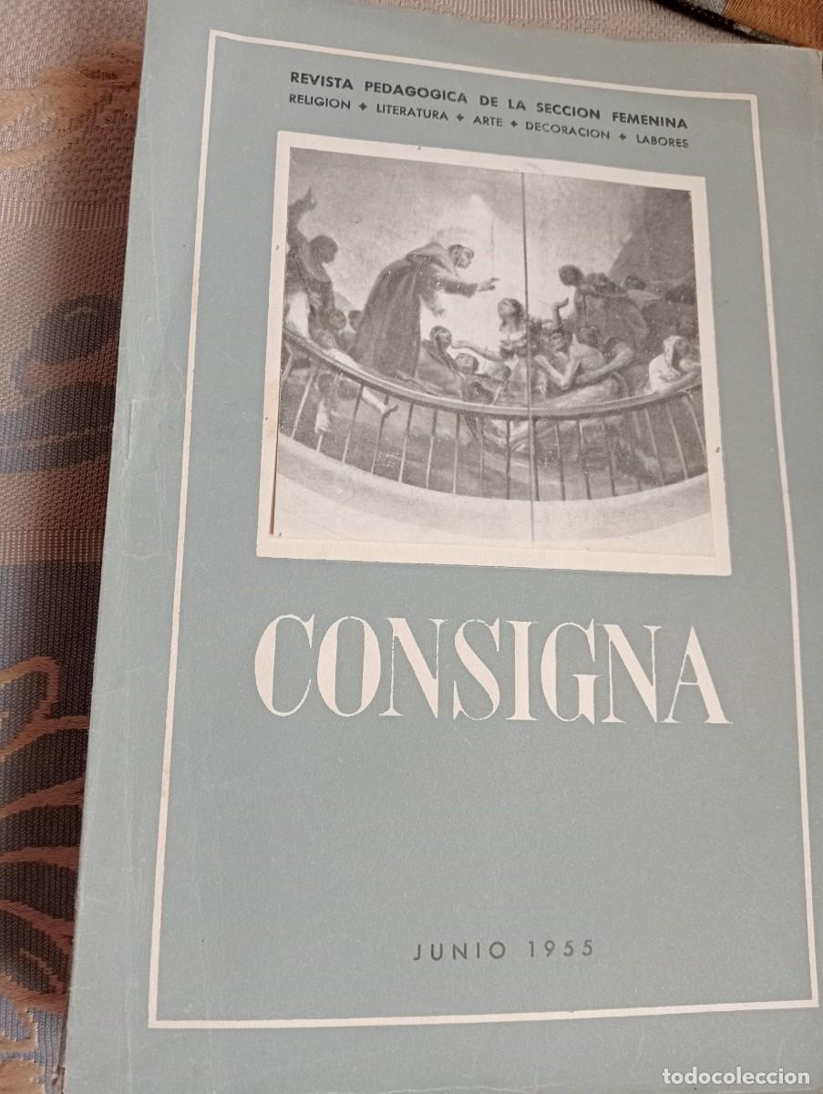 Documentos antiguos: CONSIGNA JUNIO 1955 REVISTA PEDAGOG&Iacute;A DE LA SECCI&Oacute;N FEMENINA, FALANGE ESPA&Ntilde;OLA, FALANGISTA