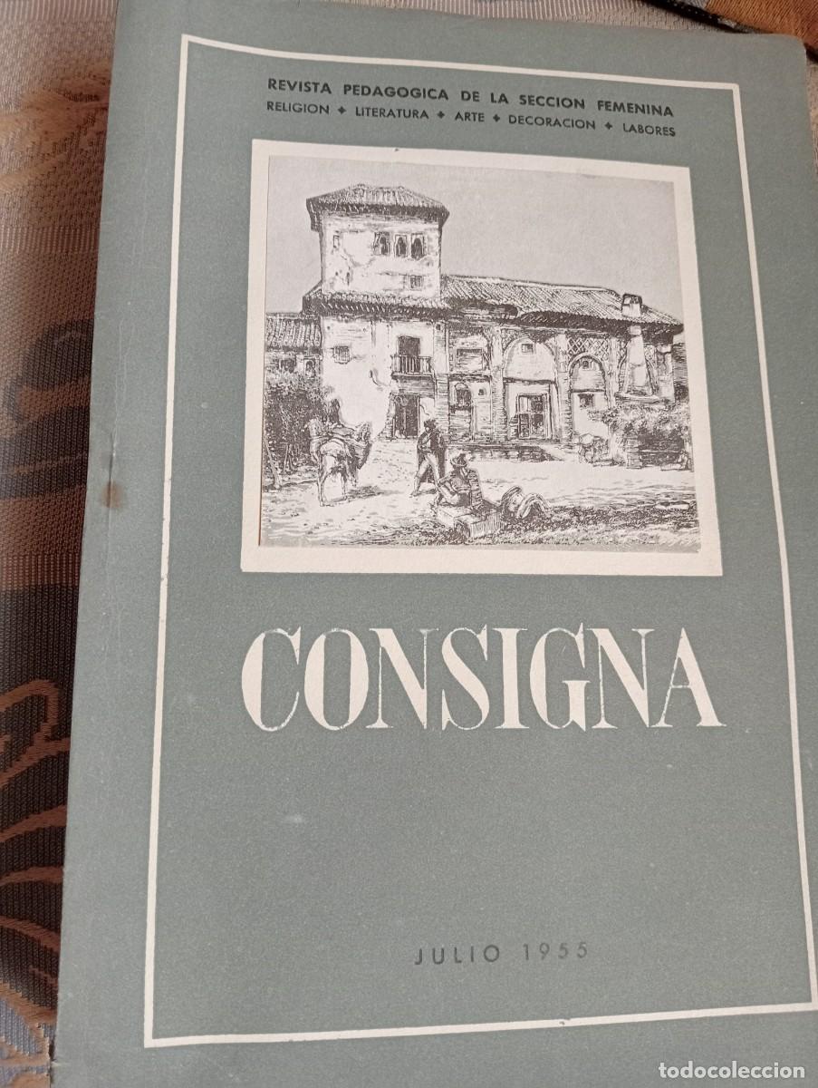 Documentos antiguos: CONSIGNA JULIO 1955 REVISTA PEDAGOG&Iacute;A DE LA SECCI&Oacute;N FEMENINA, FALANGE ESPA&Ntilde;OLA, FALANGISTA