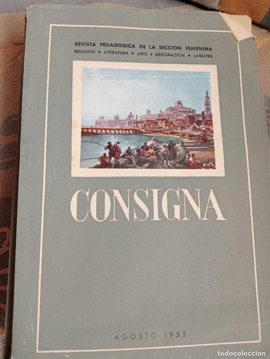 Documentos antiguos: CONSIGNA AGOSTO 1955 REVISTA PEDAGOG&Iacute;A DE LA SECCI&Oacute;N FEMENINA, FALANGE ESPA&Ntilde;OLA, FALANGISTA