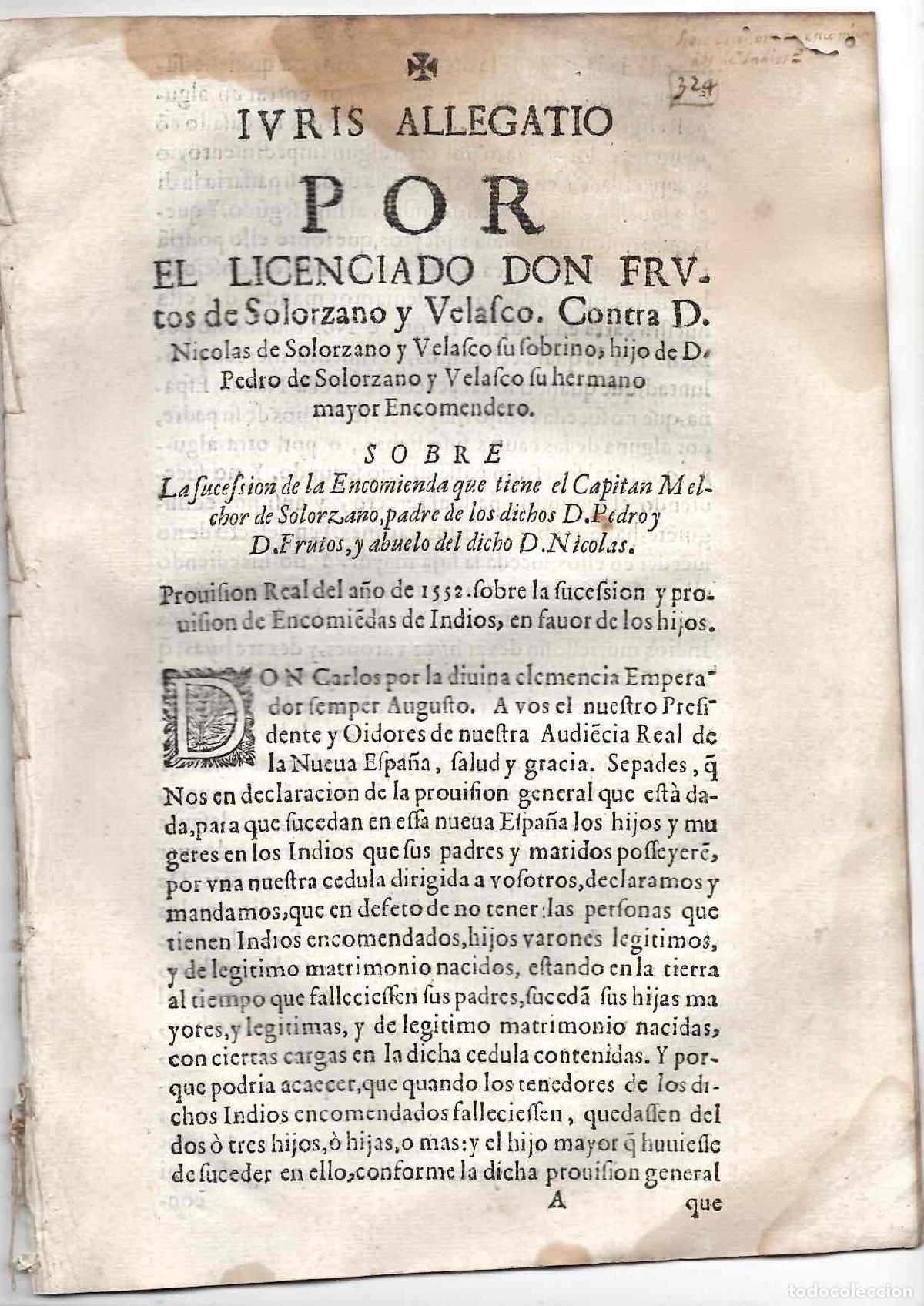 Documentos antiguos: PORCON DON FRUTOS DE SOLORZANO CONTRA NICOLAS DE SOLORZANO SOBRE SUCESION DE ENCOMIENDA. INDIAS