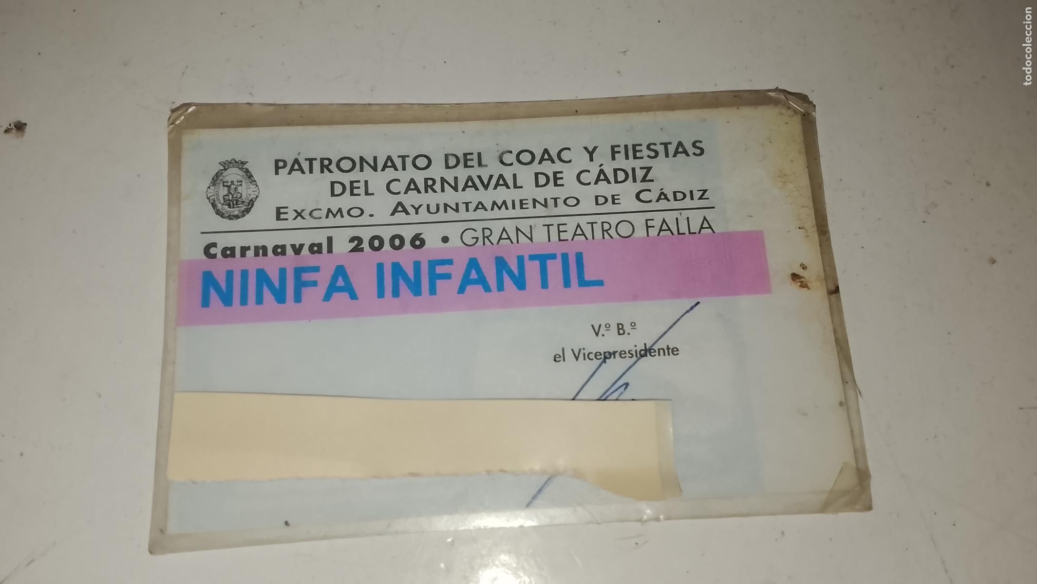 Documentos antiguos: TARJETA pase CARNET ninfa carnaval de cadiz 2006 patronato coac fiestas ayuntamiento teatro falla