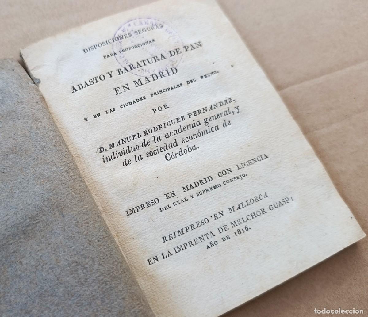 Documentos antiguos: ABASTO Y BARATURA DE PAN EN MADRID. SOCIEDAD ECON&Oacute;MICA DE C&Oacute;RDOBA. MALLORCA, 1816.