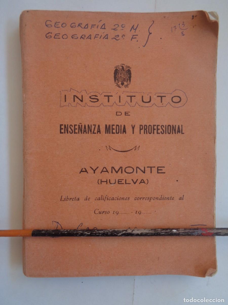 Documentos antiguos: INSTITUTO DE ENSE&Ntilde;ANZA MEDIA Y PROFESIONAL : LIBRETA DE CALIFICACIONES A&Ntilde;OS 60. AYAMONTE ( HUELVA )