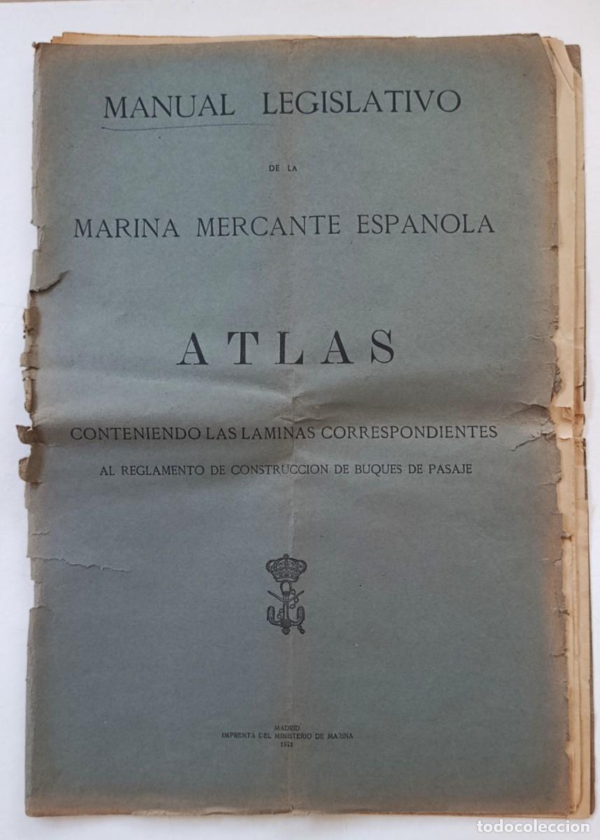 Documentos antiguos: MANUAL LEGISLATIVO DE LA MARINA MERCANTE. ATLAS L&Aacute;MINAS BUQUES PASAJE. MADRID, 1921.