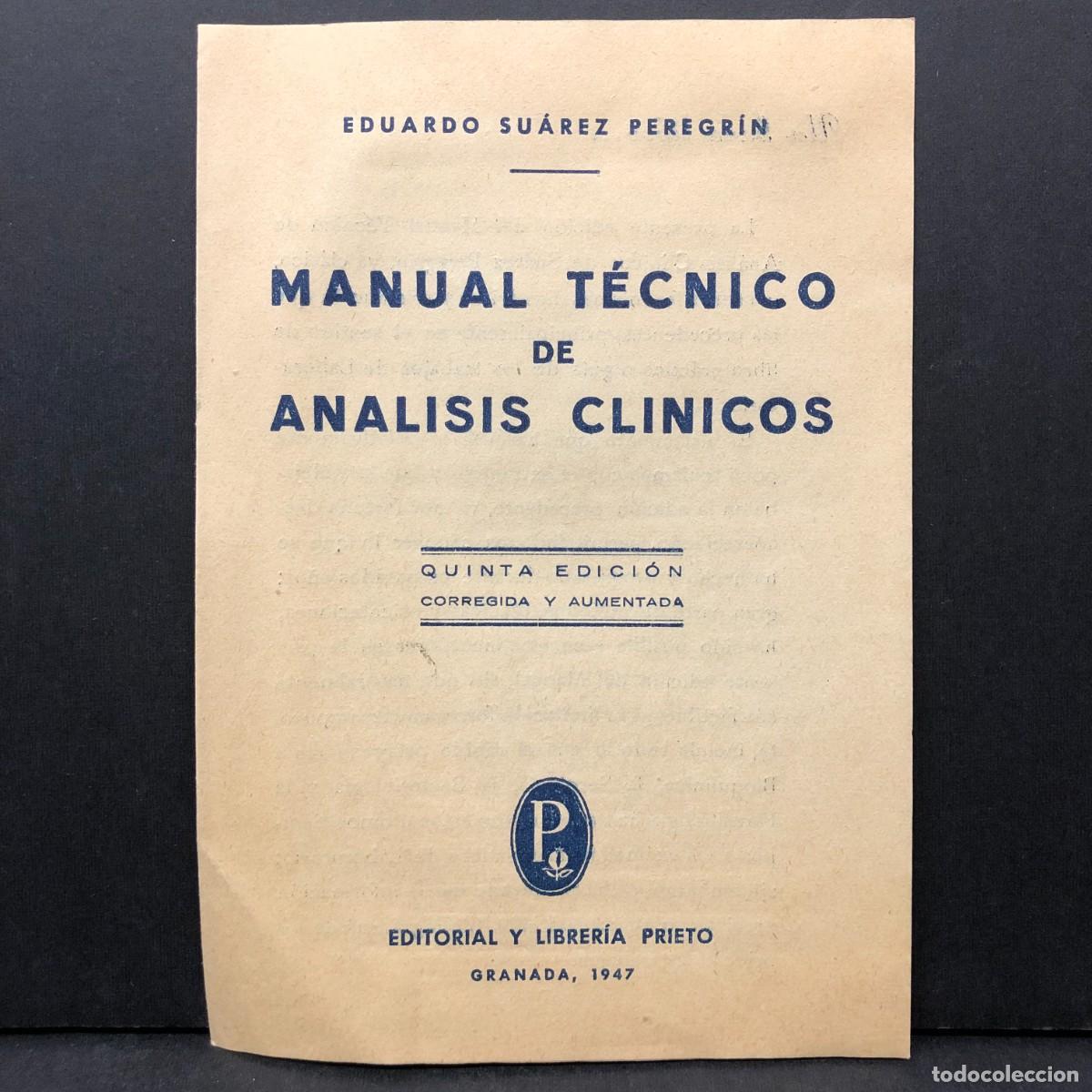 Documentos antiguos: MANUAL T&Eacute;CNICO DE ANALISIS CLINICOS - EDUARDO SU&Aacute;REZ PEREGR&Iacute;N - 1947 - GRANADA / 5280