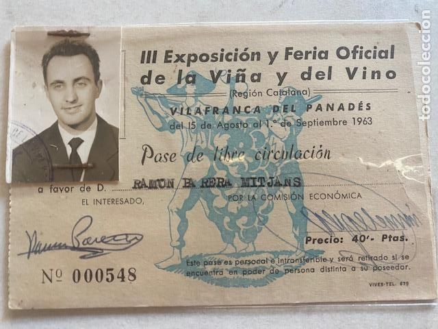 Documentos antiguos: III EXPOSICION Y FERIA OFICIAL DE LA VI&Ntilde;A Y DEL VINO , VILAFRANCA DEL PANADES .1963. Carnet