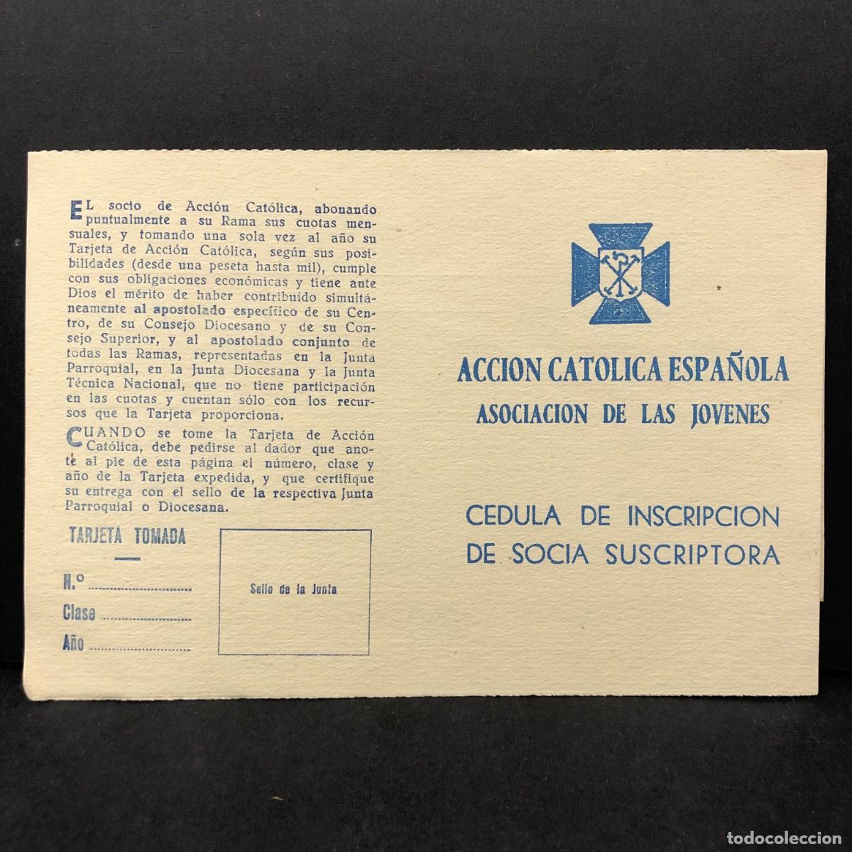 Documentos antiguos: ACCION CATOLICA ESPA&Ntilde;OLA ASOCIACION DE LAS JOVENES CEDULA DE INSCRIPCION DE SOCIA SUSCRIPTORA / 5354