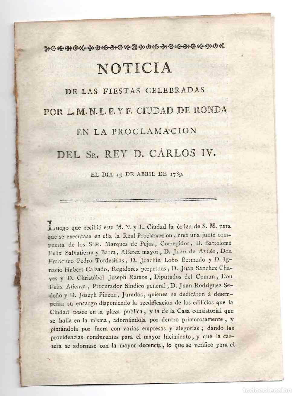Documentos antiguos: NOTICIA DE LAS FIESTAS CELEBRADAS POR LA CIUDAD DE RONDA EN LA PROCLAMACION DEL REY CARLOS IV. 1789