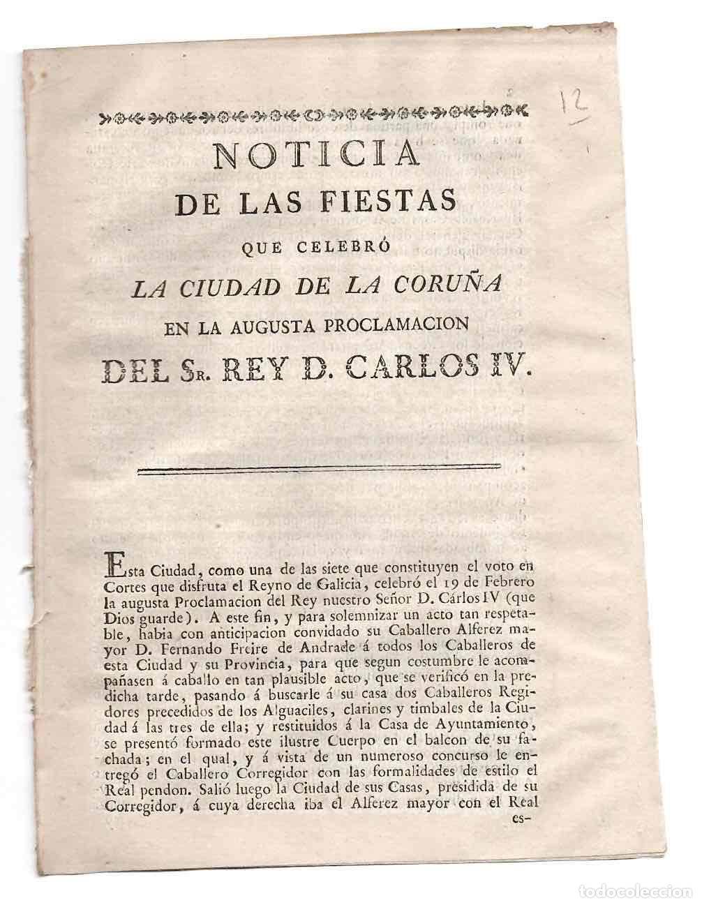 Documentos antiguos: NOTICIAS DE LAS FIESTAS QUE CELEBRO LA CIUDAD DE LA CORU&Ntilde;A EN LA AUGUSTA PROCLAMACION DE CARLOS IV