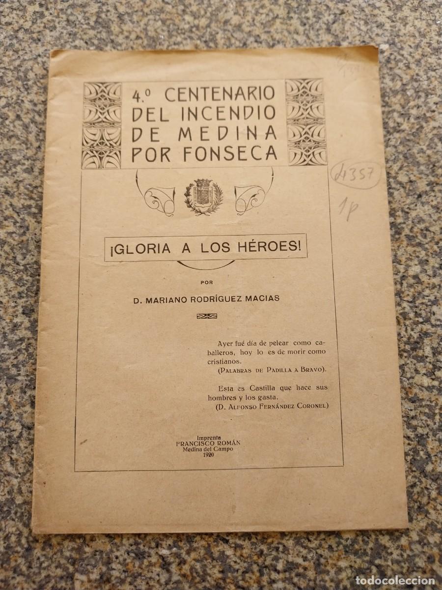 Documentos antiguos: 4&ordm; CENTENARIO DEL INCENDIO DE MEDINA POR FONSECA - GLORIA A LOS HEROES - MARIANO RODRIGUEZ MACIAS -