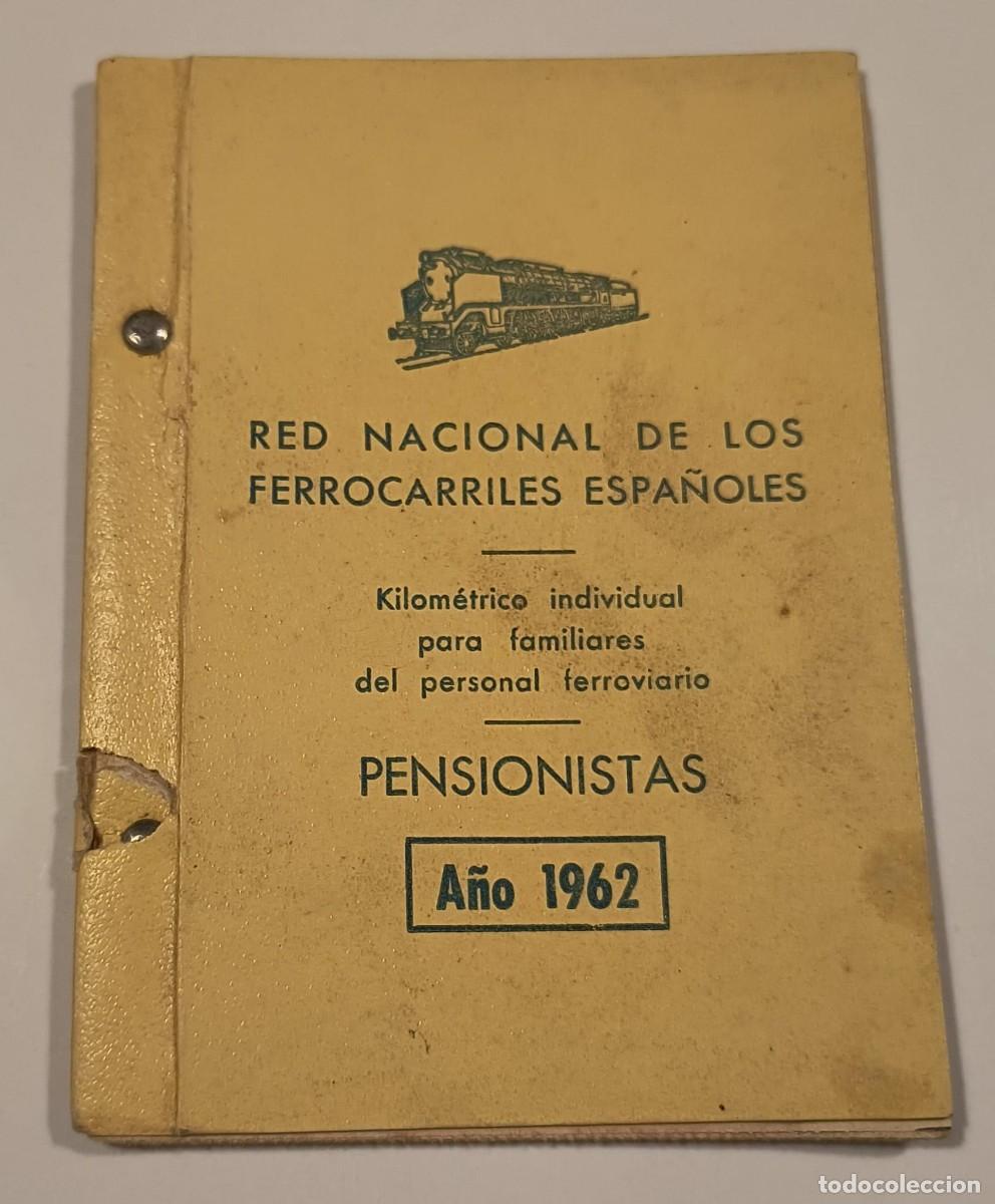 Documentos antiguos: CARTILLA RED NACIONAL DE LOS FERROCARRILES ESPA&Ntilde;OLES (PENSIONISTAS) - A&Ntilde;O 1962