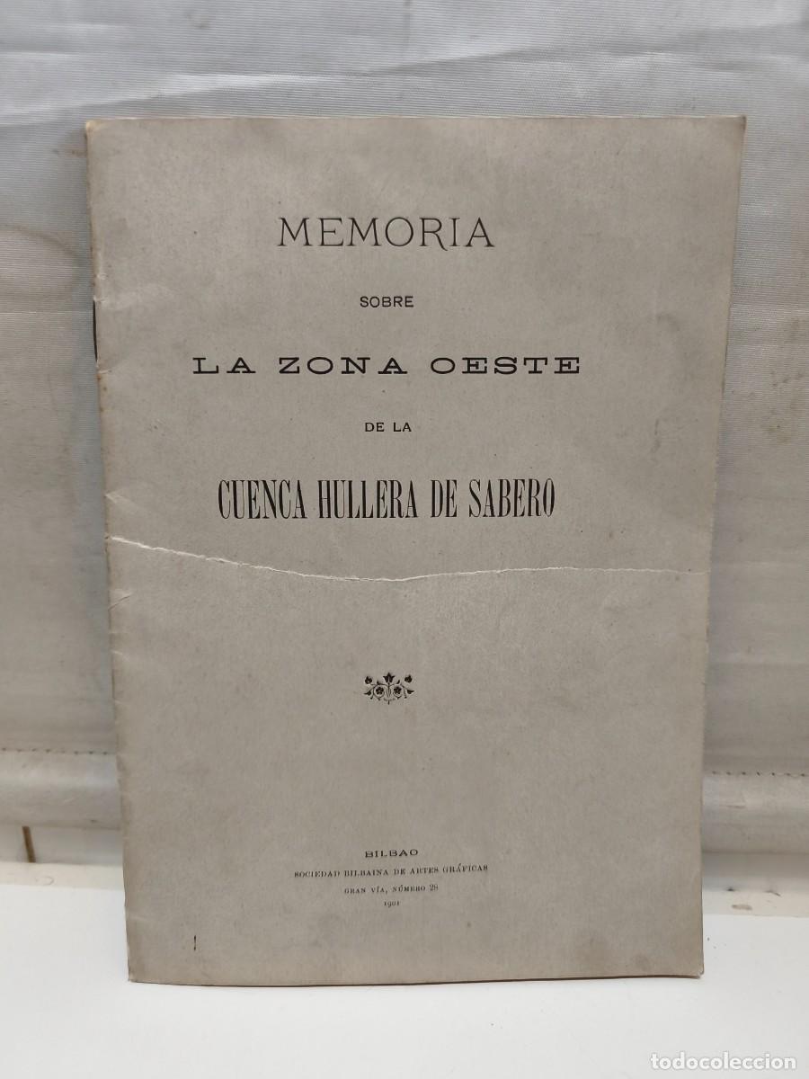 Documentos antiguos: MEMORIA SOBRE LA ZONA OESTE DE LA CUENCA HULLERA DE SABERO. BILBAO 1901. SOCIEDAD BILBAINA DE ARTES