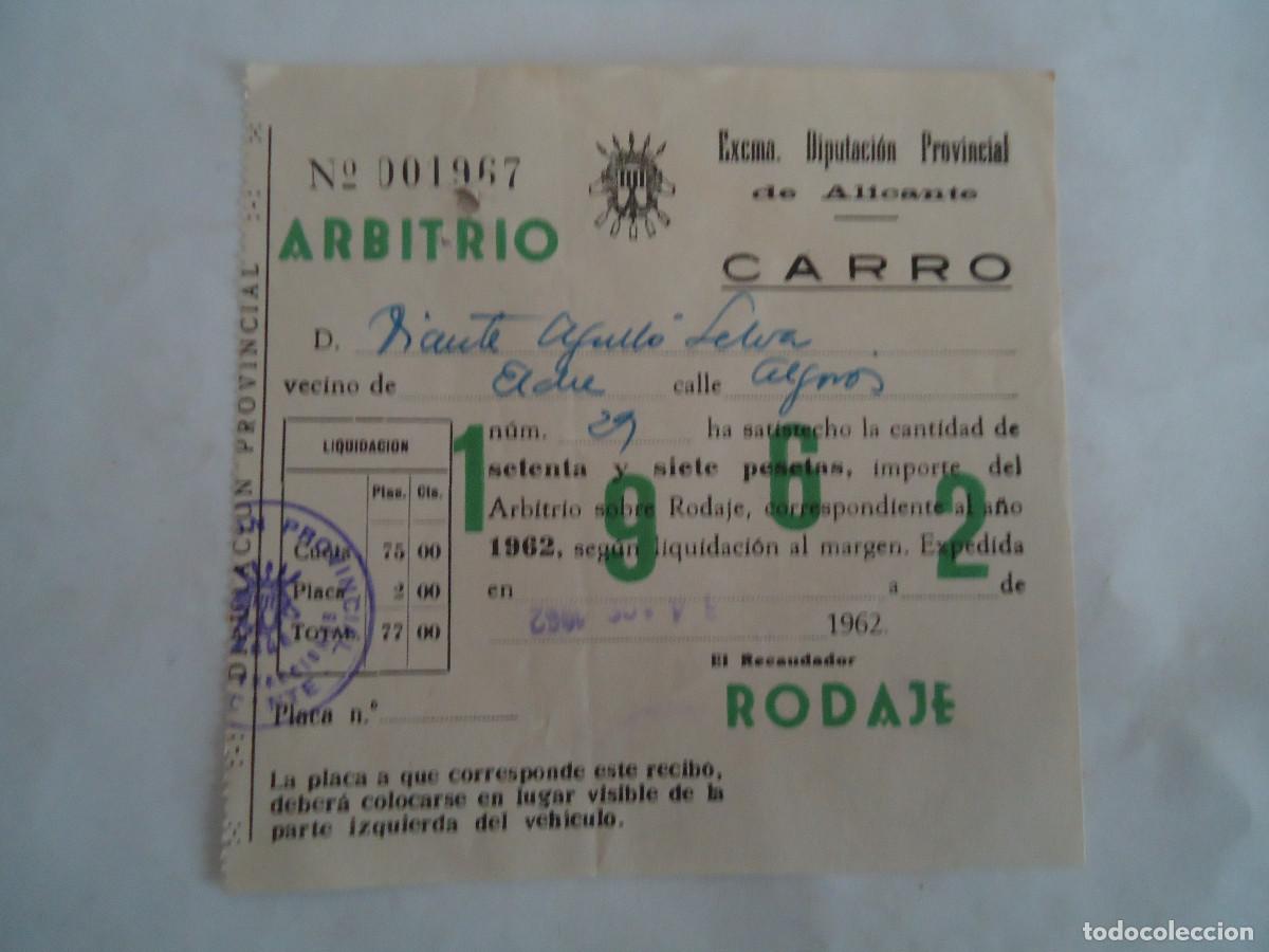 Documentos antiguos: RECIBO DE LA DIPUTACION DE ALICANTE DEL A&Ntilde;O 1962 ARBITRIO DE RODAJE DE CARRO. PP -13