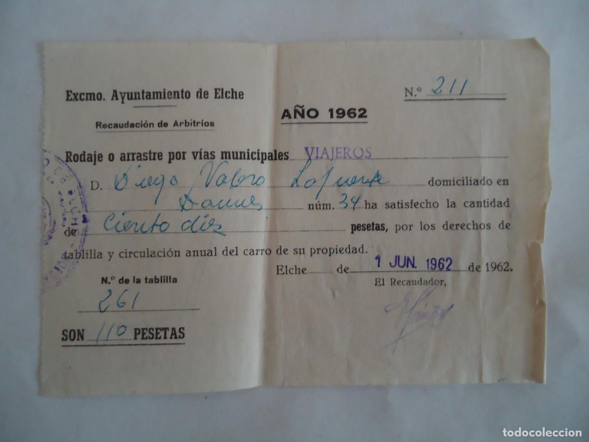 Documentos antiguos: RECIBO DEL AYUNTAMIENTO DE ELCHE RODAJE O ARRASTRE POR VIAS MUNICIPALES DE VIAJEROS. 1962.PP-13