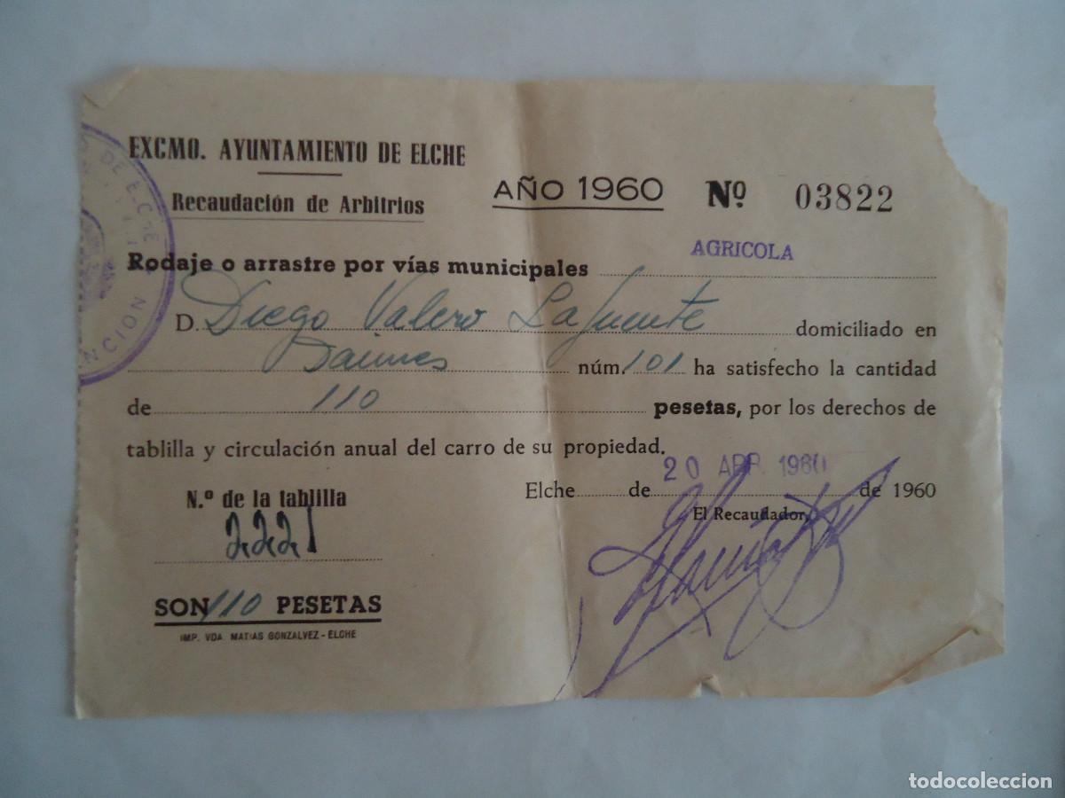 Documentos antiguos: RECIBO DEL AYUNTAMIENTO DE ELCHE RODAJE O ARRASTRE POR VIAS MUNICIPALES AGRICOLA. 1960.PP-13