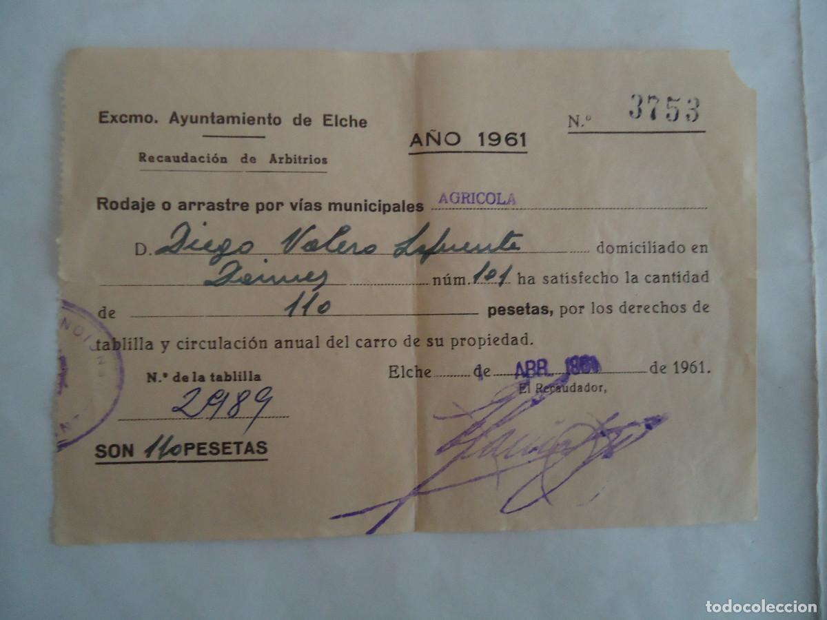 Documentos antiguos: RECIBO DEL AYUNTAMIENTO DE ELCHE RODAJE O ARRASTRE POR VIAS MUNICIPALES AGRICOLA. 1961.PP-13