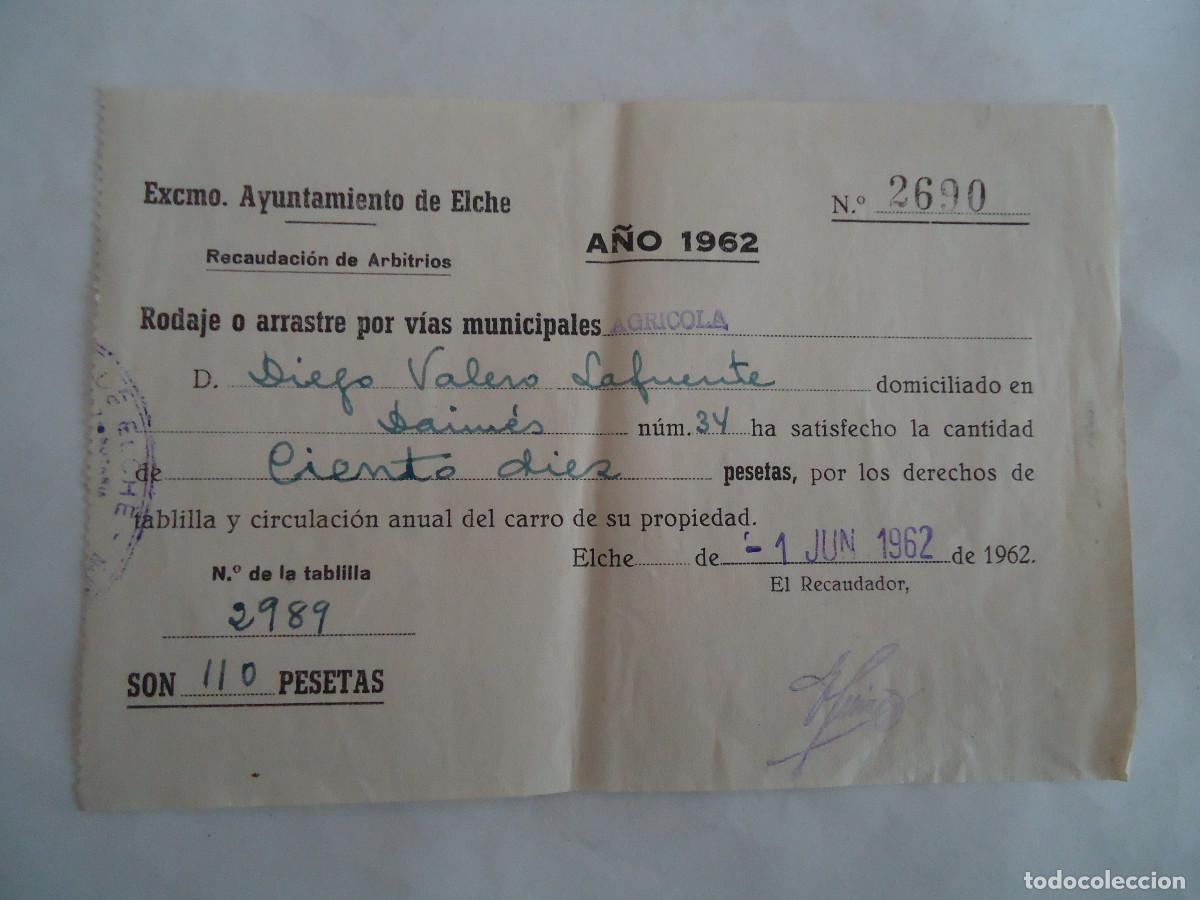 Documentos antiguos: RECIBO DEL AYUNTAMIENTO DE ELCHE RODAJE O ARRASTRE POR VIAS MUNICIPALES AGRICOLA. 1962.PP-13