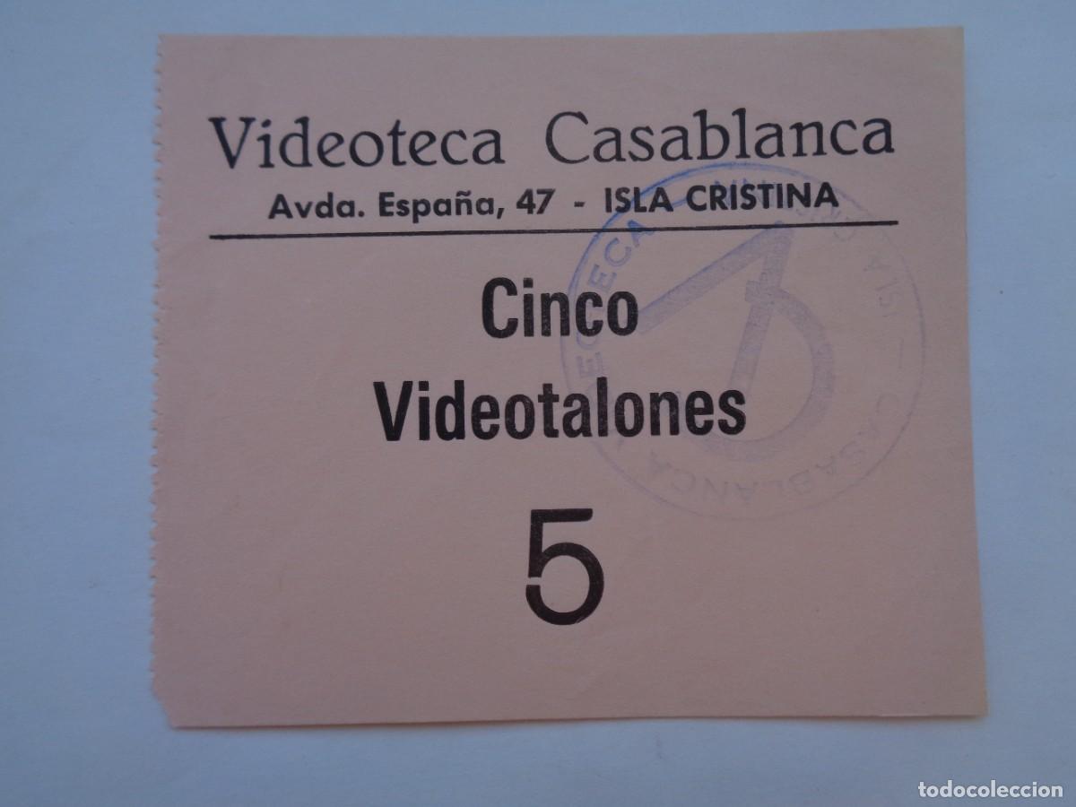 Documents Anciens: VIDEOTECA CASABLANCA : VALE POR 5 VIDEOTALONES . ISLA CRISTINA ( HUELVA )