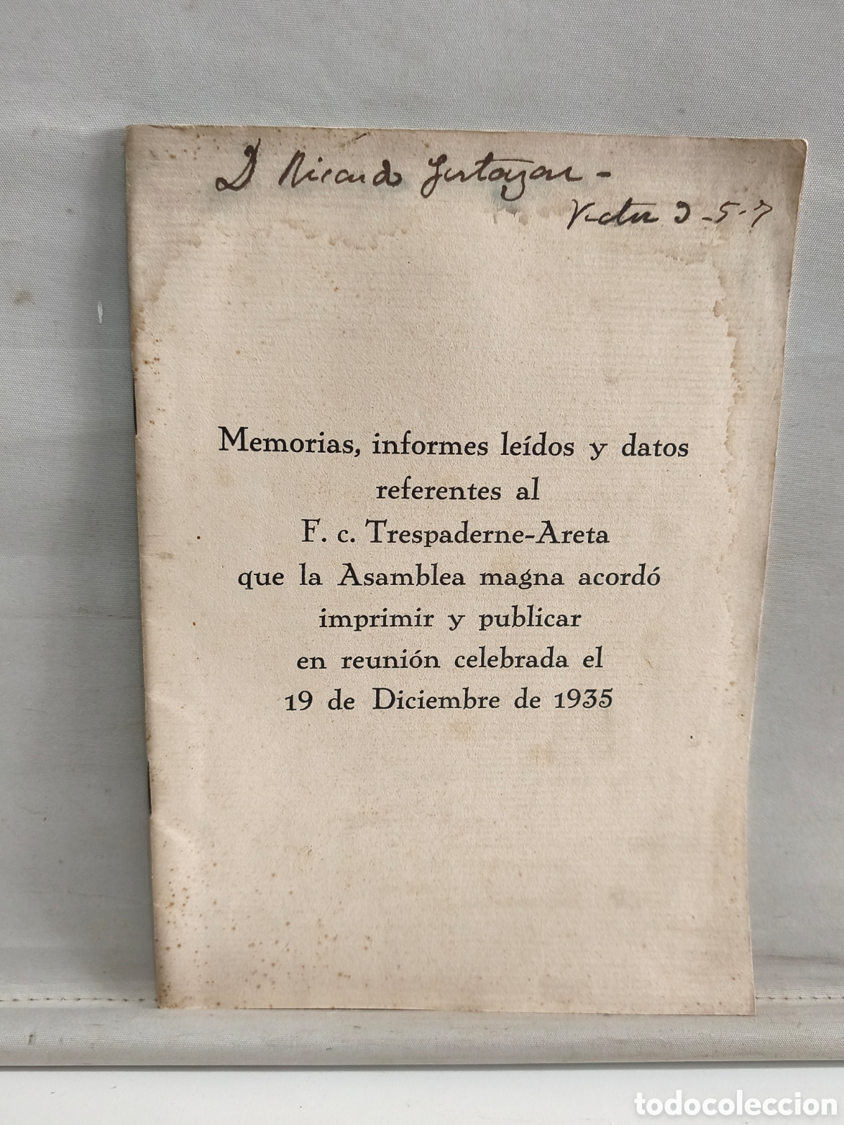 Documentos antiguos: MEMORIAS, INFORMES LEIDOS Y DATOS REFERENTES AL FERROCARRIL TRESPADERNE-ARTEA. ASAMBLEA MAGNA PRO