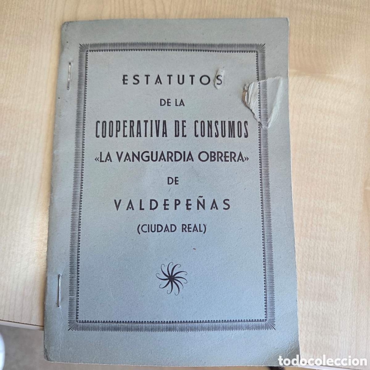Documentos antiguos: Valdepe&ntilde;as,Estatutos Hist&oacute;ricos Cooperativa de Consumos &rdquo;La Vanguardia Obrera&rdquo;
