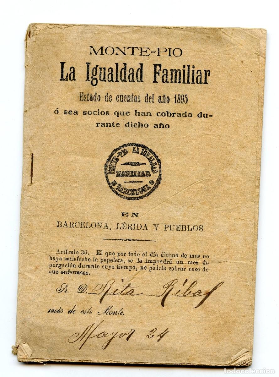 Documentos antiguos: Antiguo librito Monte-P&iacute;o La Igualdad Familiar. Estado de cuentas para 1895 (Barcelona, L&eacute;rida...)