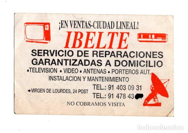 Documentos antiguos: TARJETA PUBLICITARIA SERVICIO T&Eacute;CNICO REPARACIONES A DOMICILIO IBELTE, VENTAS-CIUDAD LINEAL MADRID