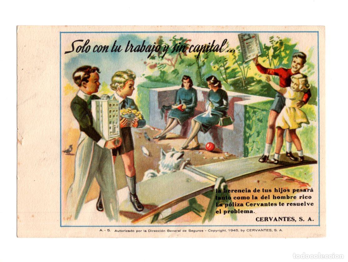 Documentos antiguos: PUBLICIDAD 1945 ASEGURADORA CERVANTES, S.A. QUE ILUSTRA EL LEMA S&Oacute;LO CON TU TRABAJO Y SIN CAPITAL...