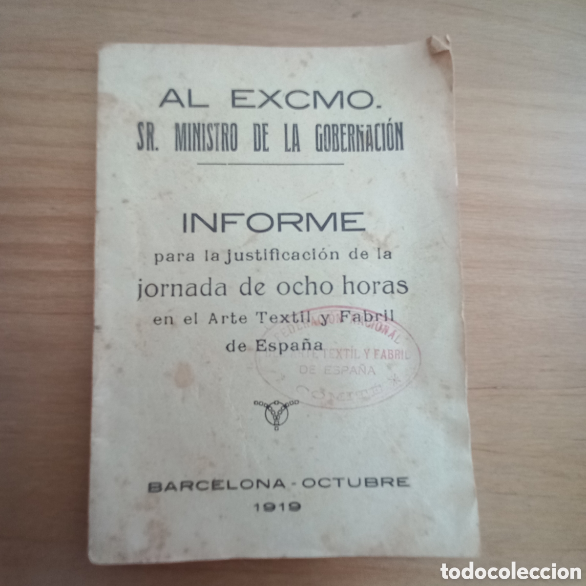 Documentos antiguos: INFORME PARA LA JUSTIFICACI&Oacute;N DE LA JORNADA DE 8 HORAS EN EL ARTE TEXTIL Y FABRIL DE ESPA&Ntilde;A 1919