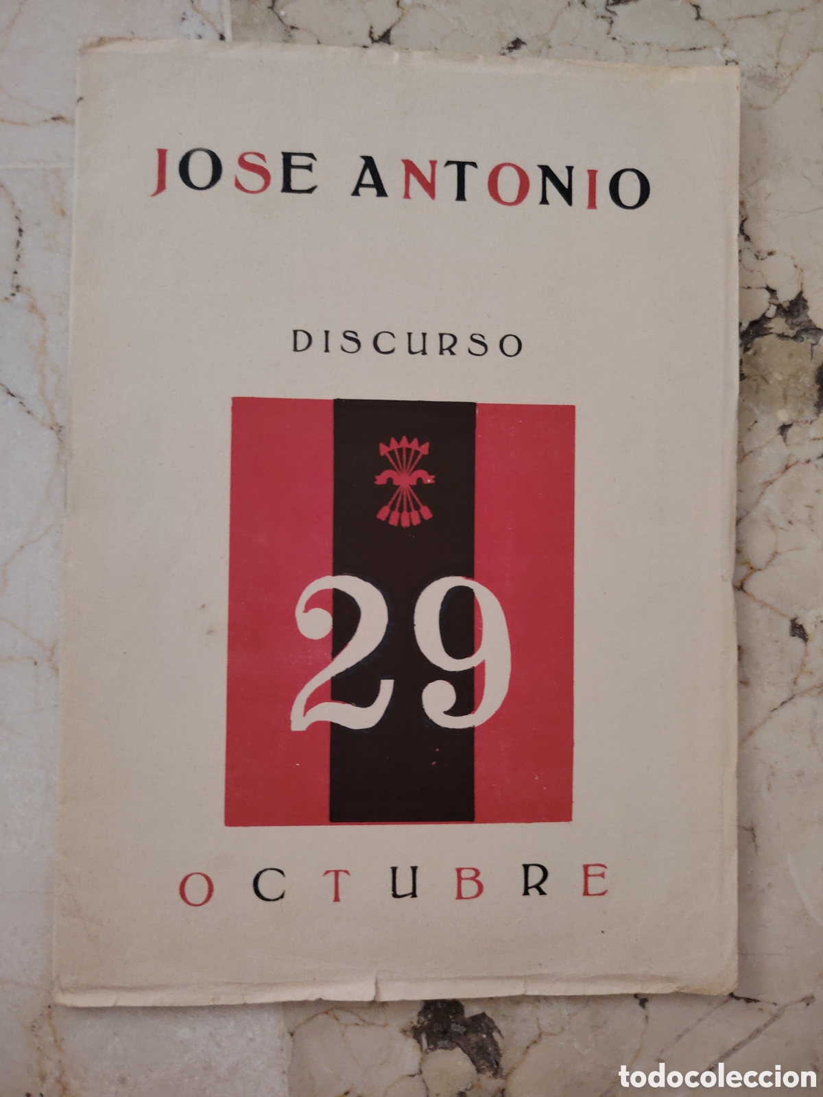 Documentos antiguos: JOS&Eacute; ANTONIO. DISCURSO, 29 DE OCTUBRE de 1937.II a&ntilde;o triunfal.