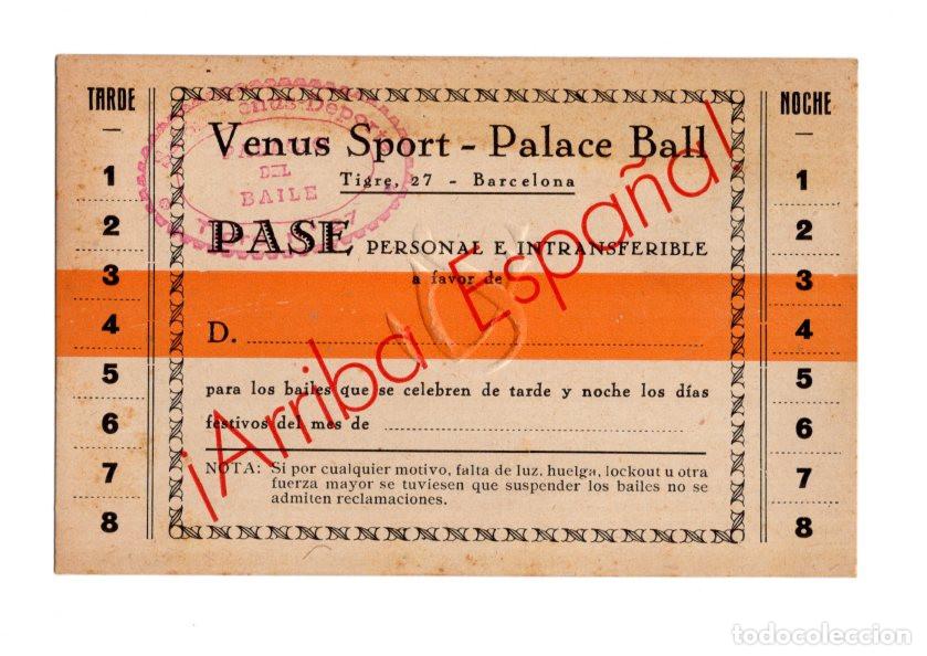 Documenti antichi: PASE DE BAILE VENUS SPORT - PALACE BALL (LA PALOMA) BARCELONA. A&Ntilde;OS 40. &iexcl;ARRIBA ESPA&Ntilde;A!