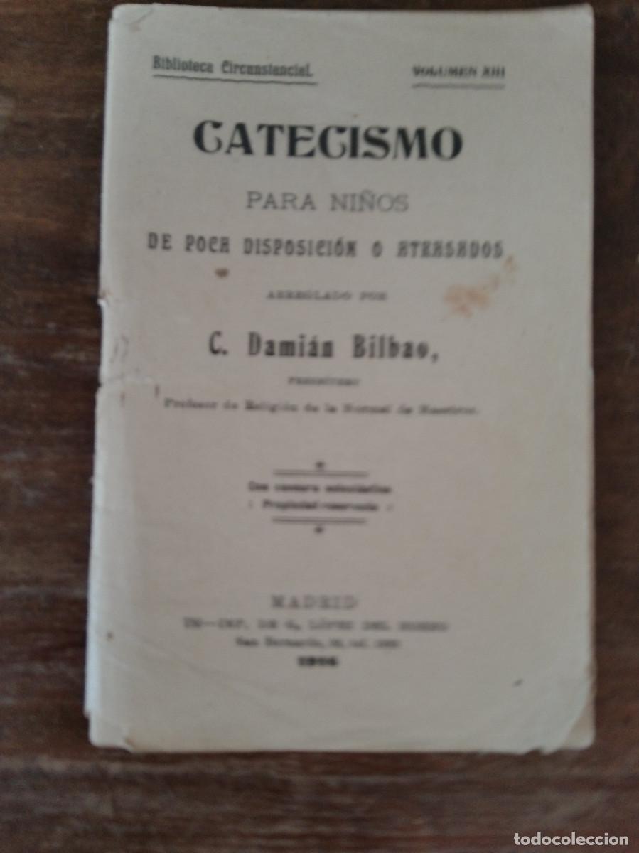 Documentos antigos: Catecismo para ni&ntilde;os de poca disposici&oacute;n o atrasados. Dami&aacute;n Bilbao. Madrid 1916