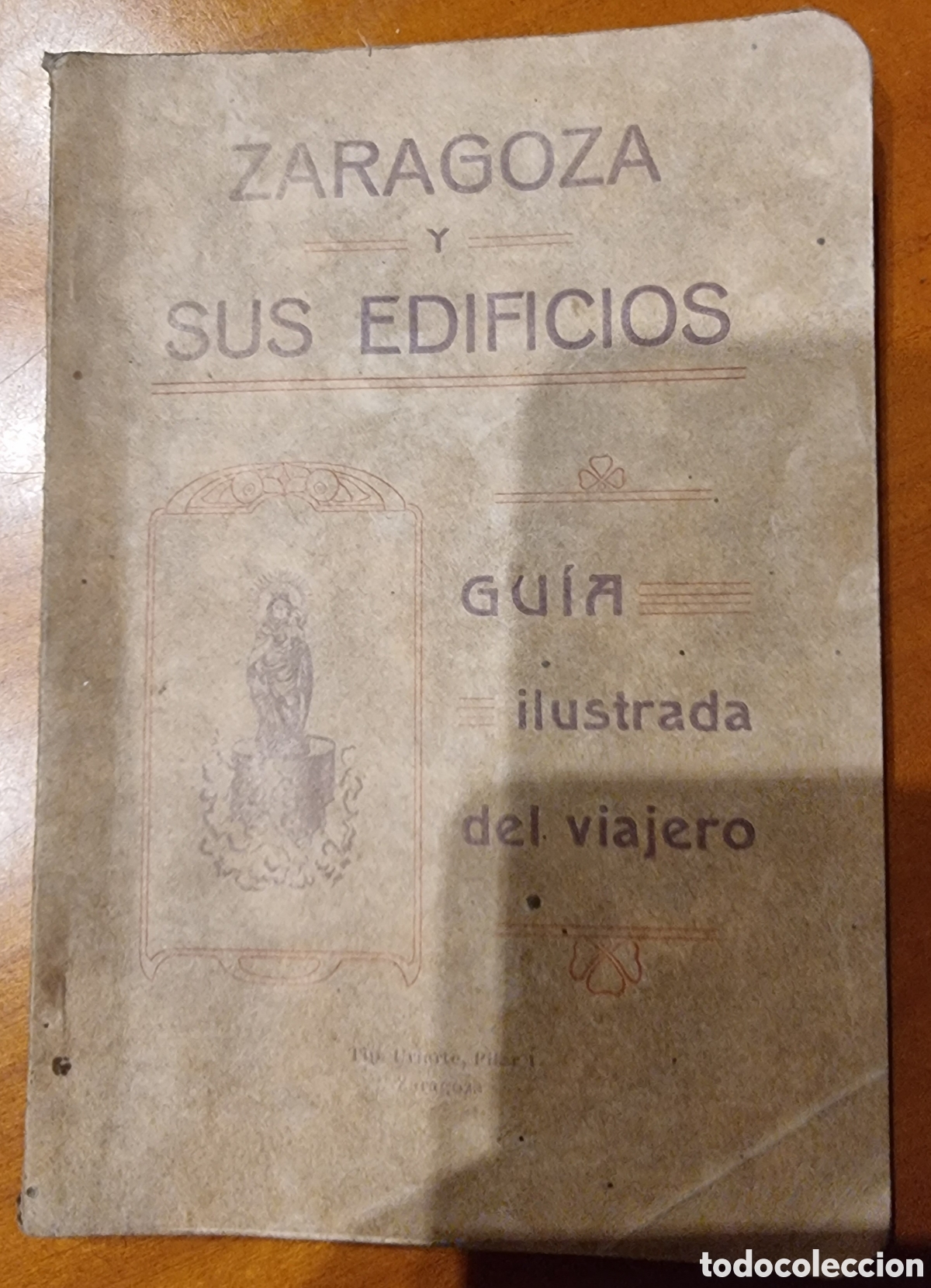 Documentos antiguos: Zaragoza y sus edificios gu&iacute;a original pp siglo XX muy rara