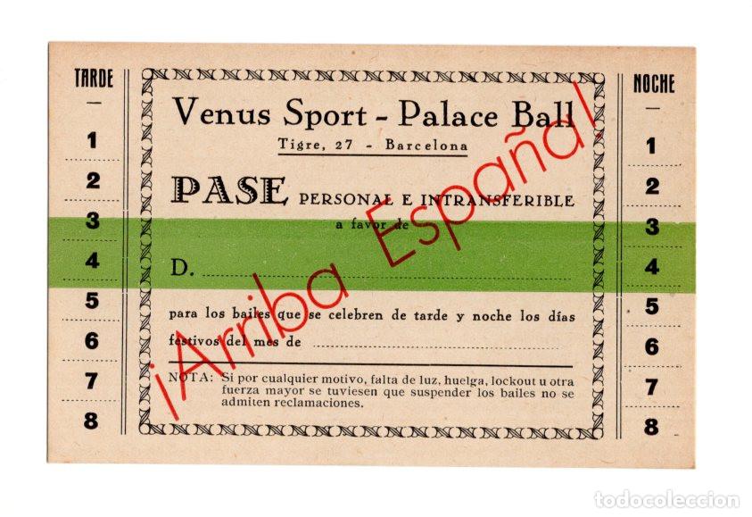 Documents Anciens: PASE VENUS SPORT (LA PALOMA), BARCELONA. A&Ntilde;OS 40. BAILE TARDE/NOCHE. &iexcl;ARRIBA ESPA&Ntilde;A!