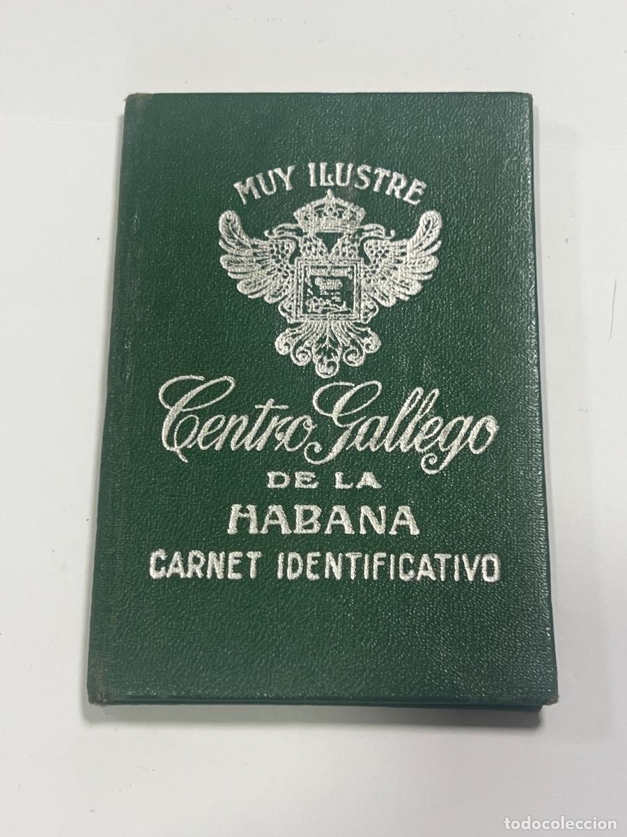 Documentos antiguos: CARNET IDENTIFICATIVO. MMUY ILUSTRE CENTRO GALLEGO DE LA HABANA.