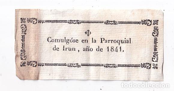 Documents Anciens: COMULGOSE EN LA IGLESIA PARROQUIAL DE IR&Uacute;N, A&Ntilde;O DE 1841. JUSTIFICANTE DE COMUNI&Oacute;N. GUIP&Uacute;ZCOA