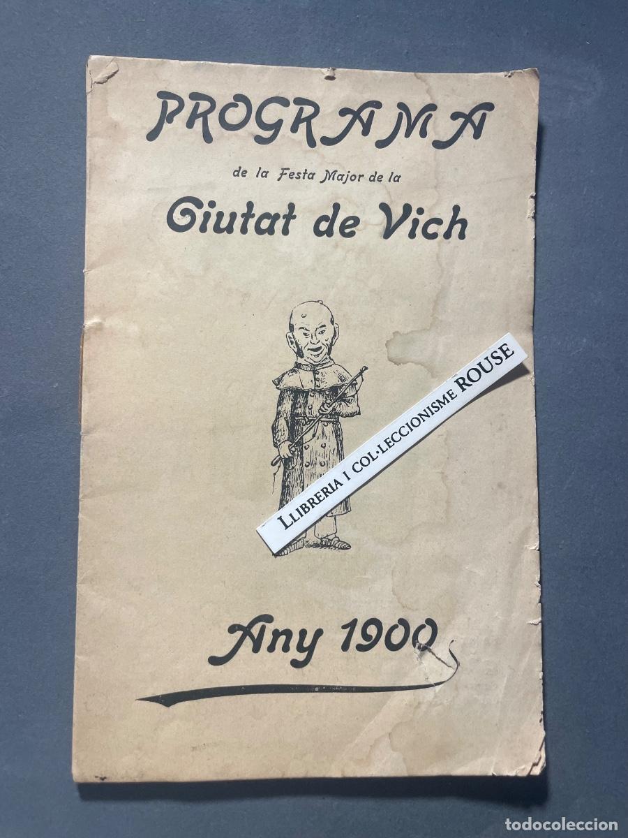 Old Documents: VICH - ANTIGUO PROGRAMA DE FIESTA MAYOR , DE LA FESTA MAJOR DE CIUTAT DE VICH ANY 1900