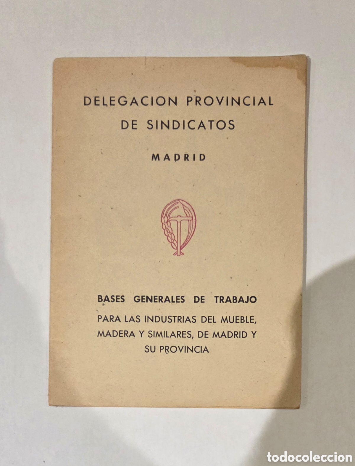 Documents Anciens: Bases Generales de Trabajo para las industrias del mueble, madera y similares, de Madrid